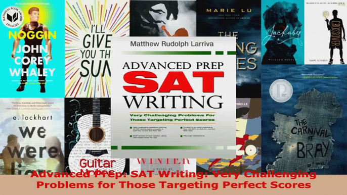 Read  Advanced Prep SAT Writing Very Challenging Problems for Those Targeting Perfect Scores Ebook Free