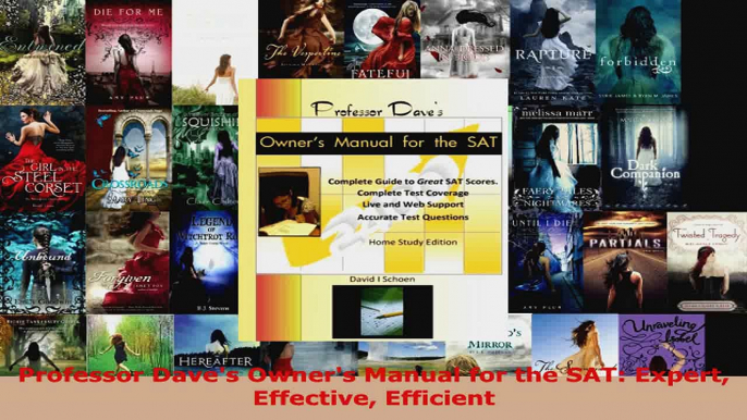 Read  Professor Daves Owners Manual for the SAT Expert Effective Efficient EBooks Online