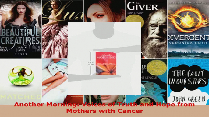 Download  Another Morning Voices of Truth and Hope from Mothers with Cancer PDF Free