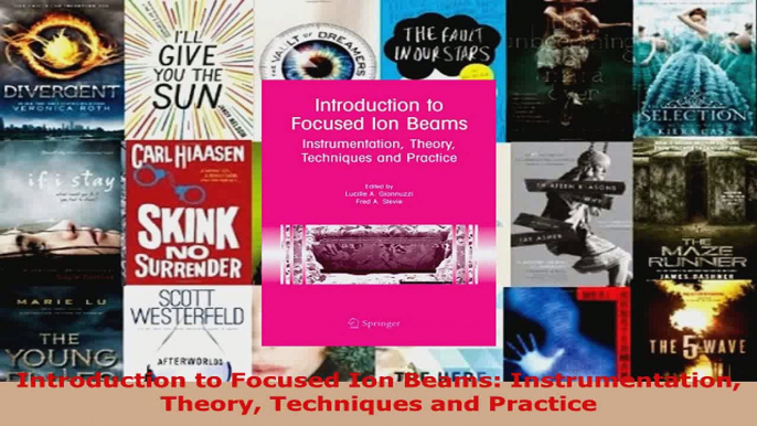 Download  Introduction to Focused Ion Beams Instrumentation Theory Techniques and Practice PDF Free