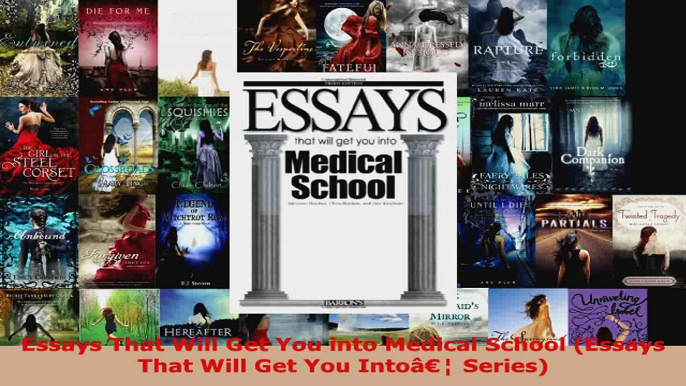 Download  Essays That Will Get You into Medical School Essays That Will Get You Intoâ Series Ebook Free