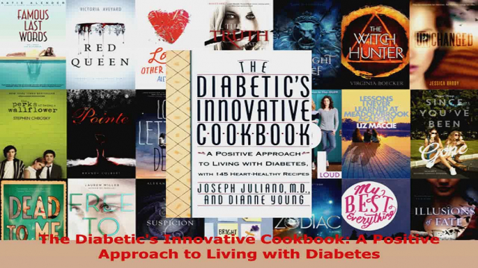 Read  The Diabetics Innovative Cookbook A Positive Approach to Living with Diabetes EBooks Online