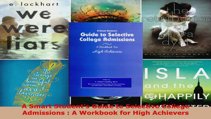 Read  A Smart Students Guide to Selective College Admissions  A Workbook for High Achievers EBooks Online