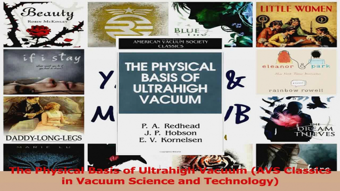 PDF Download  The Physical Basis of Ultrahigh Vacuum AVS Classics in Vacuum Science and Technology Read Online