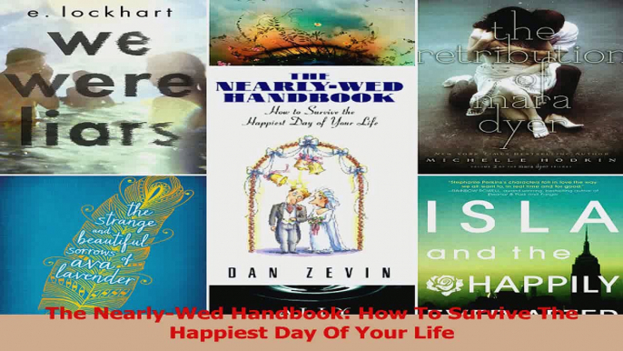 The NearlyWed Handbook How To Survive The Happiest Day Of Your Life Read Online