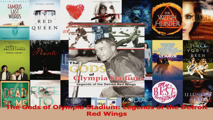 Read  The Gods of Olympia Stadium Legends of the Detroit Red Wings Ebook Free