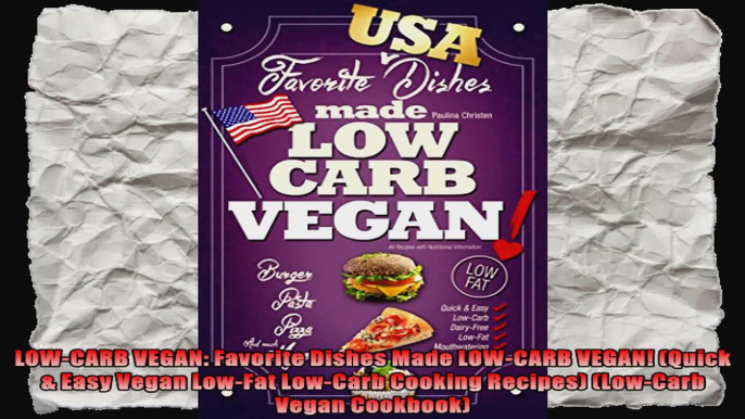 LOWCARB VEGAN Favorite Dishes Made LOWCARB VEGAN Quick  Easy Vegan LowFat LowCarb