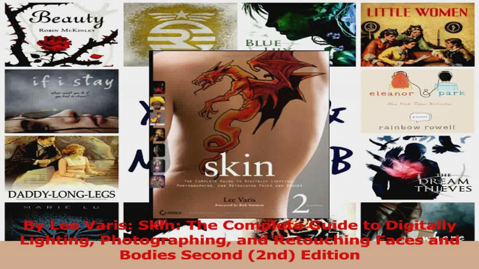 PDF Download  By Lee Varis Skin The Complete Guide to Digitally Lighting Photographing and Retouching Read Online