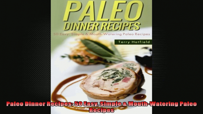 Paleo Dinner Recipes 50 Easy Simple  MouthWatering Paleo Recipes