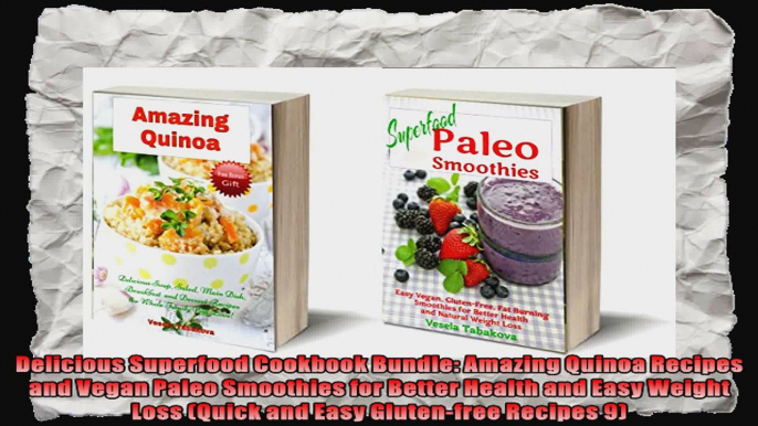 Delicious Superfood Cookbook Bundle Amazing Quinoa Recipes and Vegan Paleo Smoothies for