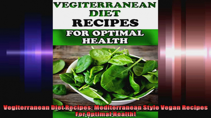 Vegiterranean Diet Recipes Mediterranean Style Vegan Recipes For Optimal Health