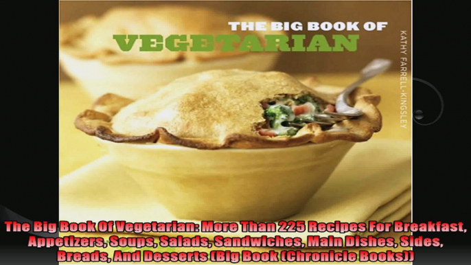 The Big Book Of Vegetarian More Than 225 Recipes For Breakfast Appetizers Soups Salads