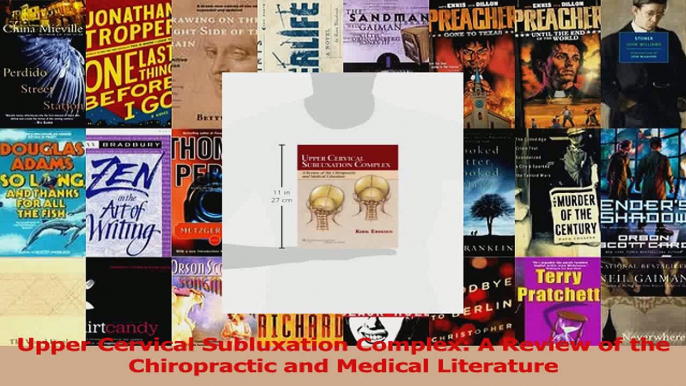 PDF Download  Upper Cervical Subluxation Complex A Review of the Chiropractic and Medical Literature PDF Full Ebook