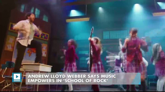Andrew Lloyd Webber Says Music Empowers In 'School Of Rock'