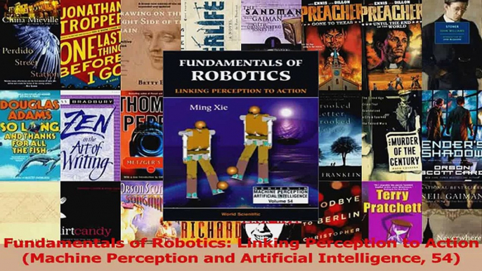 Download  Fundamentals of Robotics Linking Perception to Action Machine Perception and Artificial PDF Online