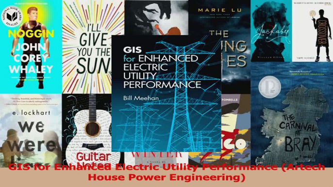 Read  GIS for Enhanced Electric Utility Performance Artech House Power Engineering Ebook Online