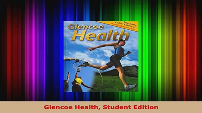 Read  Glencoe Health Student Edition Ebook Free