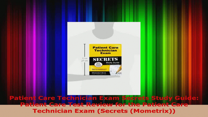 Read  Patient Care Technician Exam Secrets Study Guide Patient Care Test Review for the Patient Ebook Free