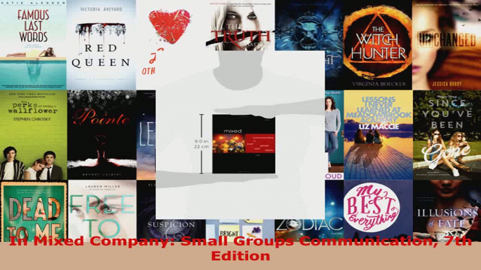 Read  In Mixed Company Small Groups Communication 7th Edition EBooks Online