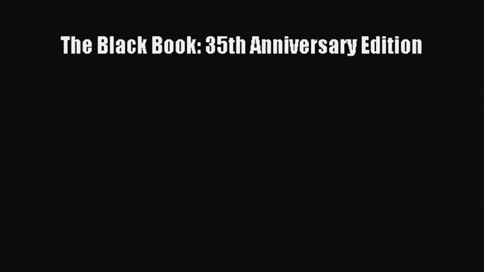 PDF Download The Black Book: 35th Anniversary Edition Read Online