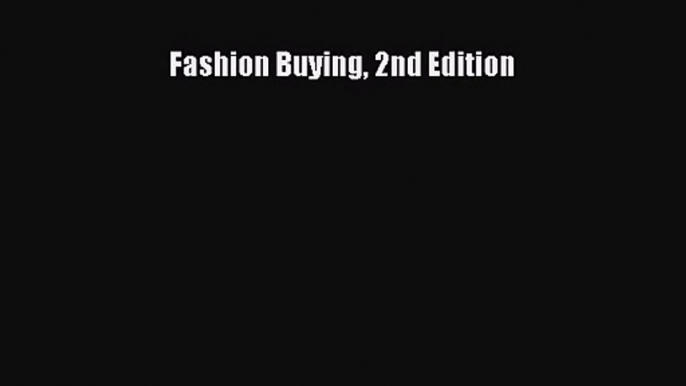 Fashion Buying 2nd Edition [PDF] Full Ebook