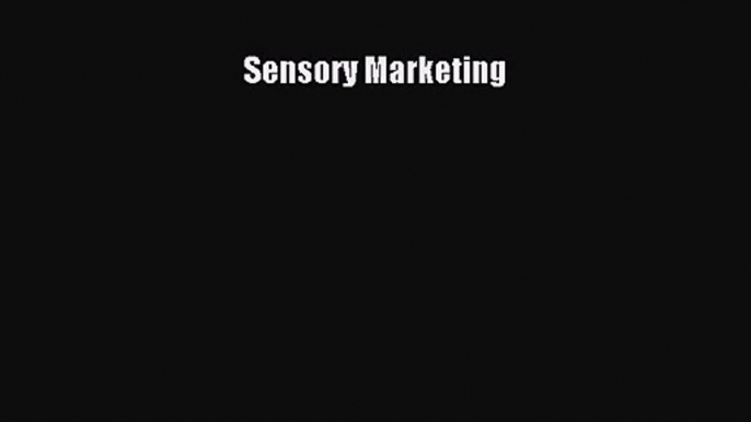 [PDF Download] Sensory Marketing [Download] Online