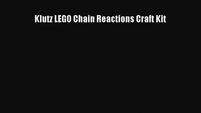 [PDF Download] Klutz LEGO Chain Reactions Craft Kit [Download] Online