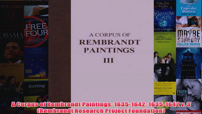 A Corpus of Rembrandt Paintings 16351642 16351642 v 3 Rembrandt Research Project