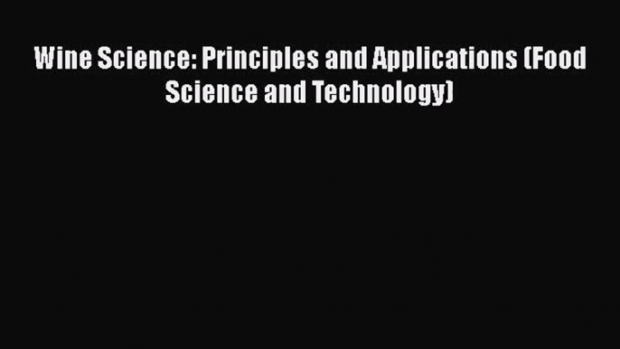 PDF Download Wine Science: Principles and Applications (Food Science and Technology) PDF Full