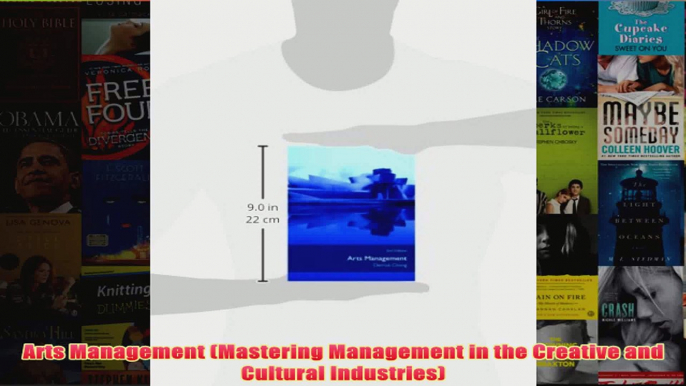 Arts Management Mastering Management in the Creative and Cultural Industries