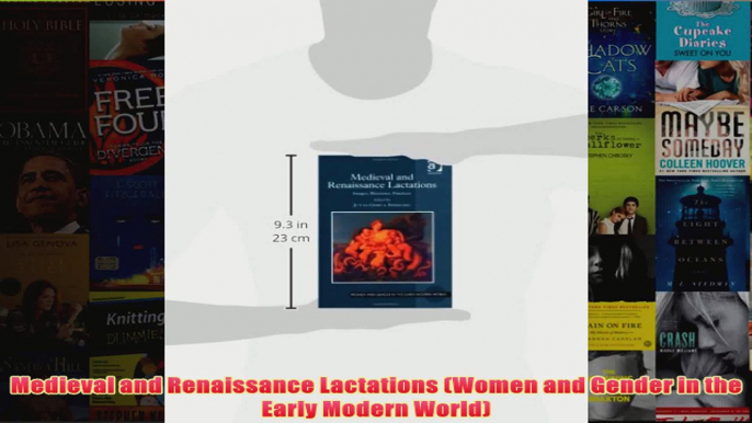 Medieval and Renaissance Lactations Women and Gender in the Early Modern World