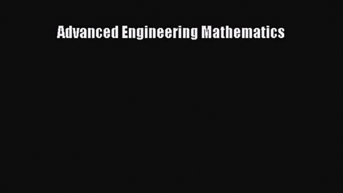 [PDF Download] Advanced Engineering Mathematics [Download] Full Ebook