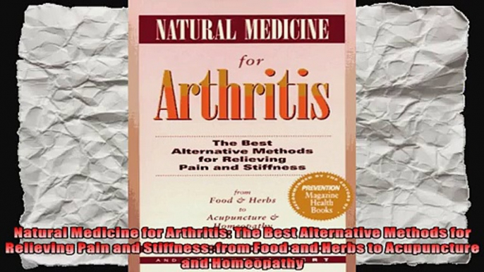 Natural Medicine for Arthritis The Best Alternative Methods for Relieving Pain and