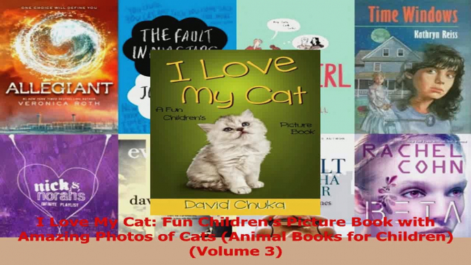 PDF Download  I Love My Cat Fun Childrens Picture Book with Amazing Photos of Cats Animal Books for Read Online