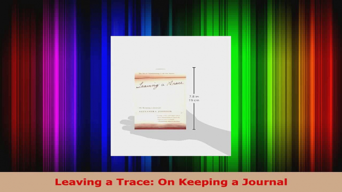 Read  Leaving a Trace On Keeping a Journal PDF Free