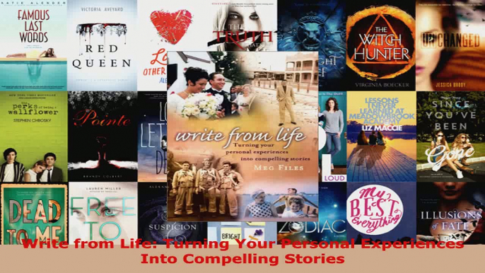 Read  Write from Life Turning Your Personal Experiences Into Compelling Stories EBooks Online