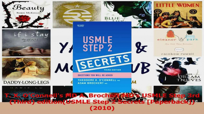 T X OConnells MD A Brochert MDs USMLE Step 3rd Third editionUSMLE Step 2 Secrets Download