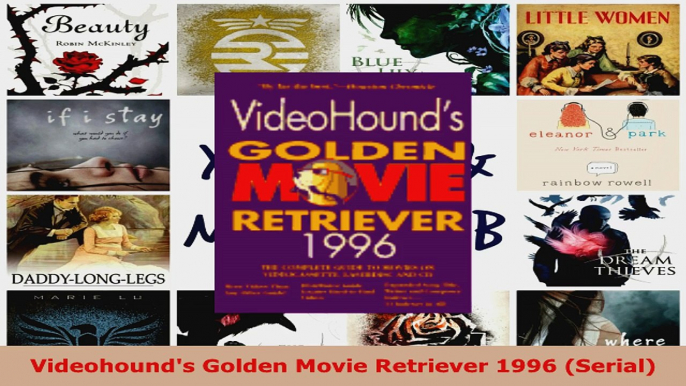 Read  Videohounds Golden Movie Retriever 1996 Serial EBooks Online