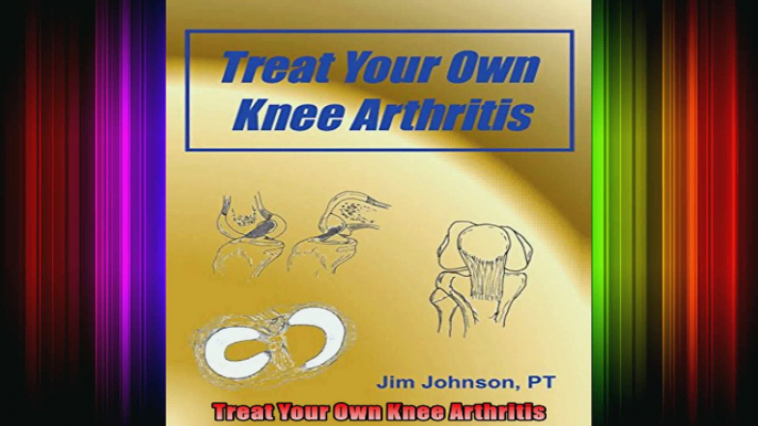 Treat Your Own Knee Arthritis