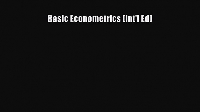 Basic Econometrics (Int'l Ed) [PDF] Online