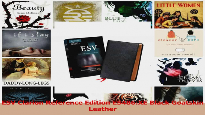 PDF Download  ESV Clarion Reference Edition ES486XE Black Goatskin Leather PDF Online