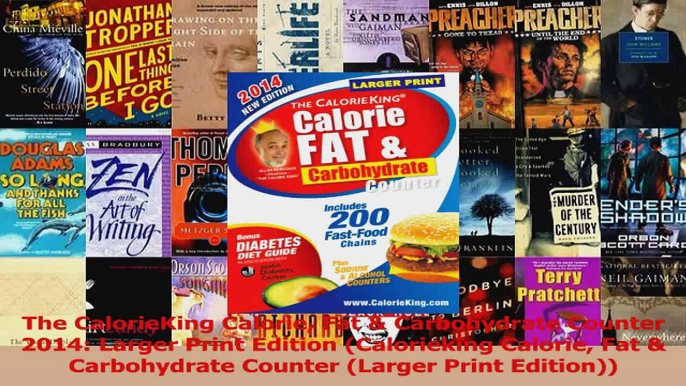 Read  The CalorieKing Calorie Fat  Carbohydrate Counter 2014 Larger Print Edition Calorieking Ebook Free