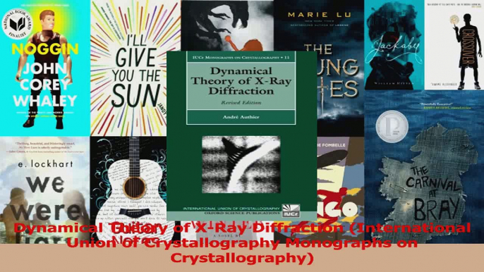 PDF Download  Dynamical Theory of XRay Diffraction International Union of Crystallography Monographs PDF Online