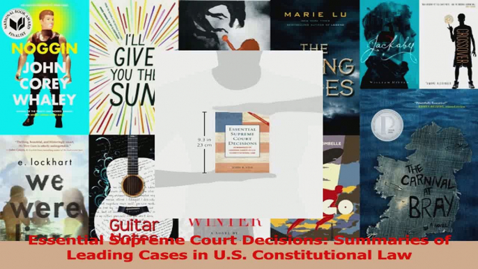 PDF Download  Essential Supreme Court Decisions Summaries of Leading Cases in US Constitutional Law Download Full Ebook