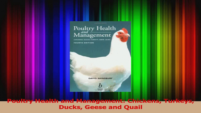 Poultry Health and Management Chickens Turkeys Ducks Geese and Quail Download