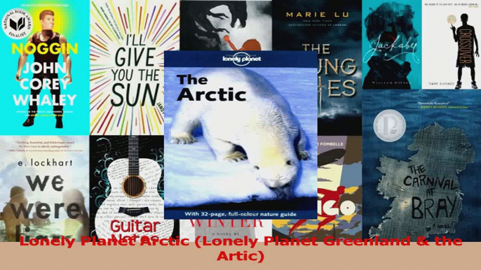 Read  Lonely Planet Arctic Lonely Planet Greenland  the Artic Ebook Free