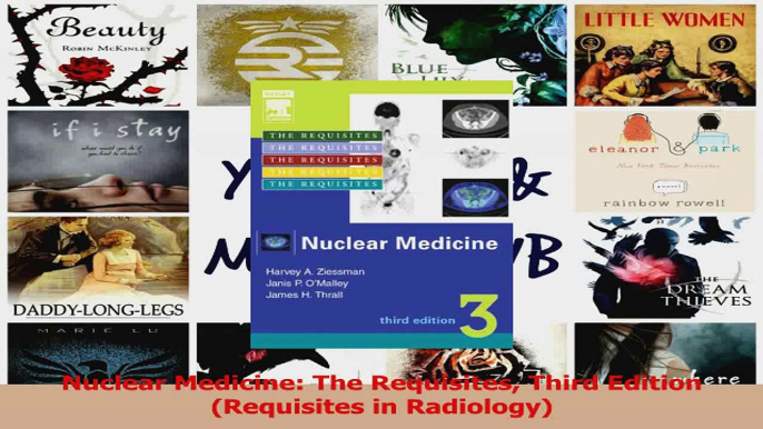 PDF Download  Nuclear Medicine The Requisites Third Edition Requisites in Radiology PDF Online