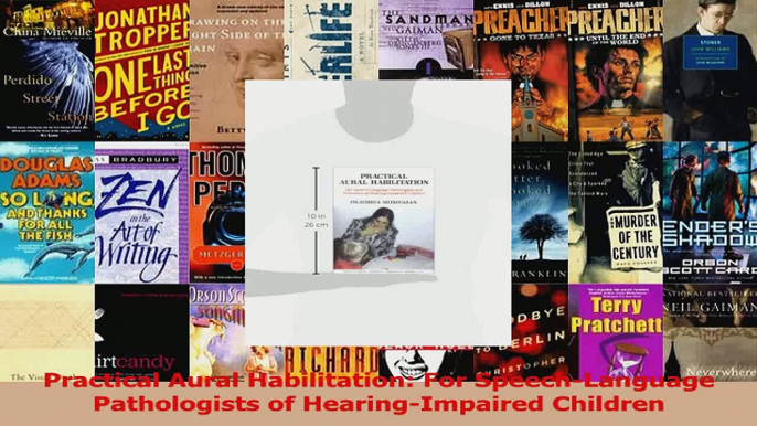 Practical Aural Habilitation For SpeechLanguage Pathologists of HearingImpaired Download