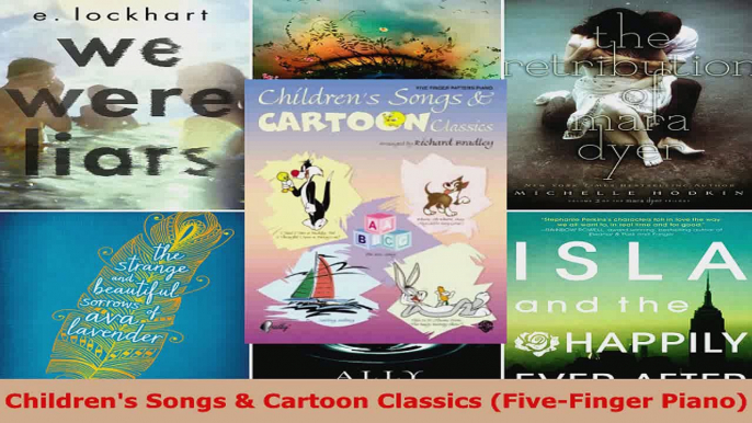 Read  Childrens Songs  Cartoon Classics FiveFinger Piano EBooks Online