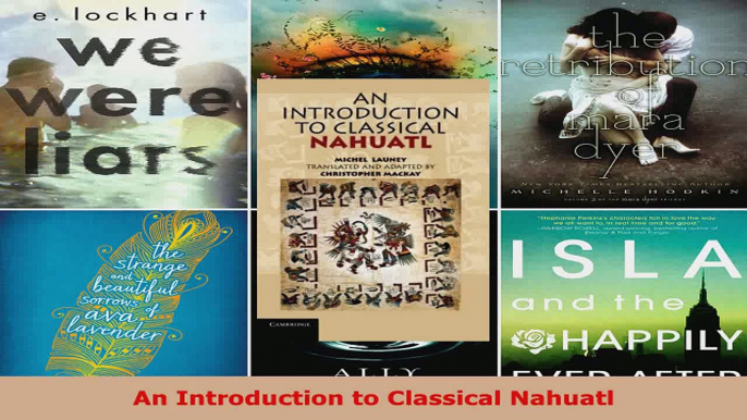 Read  An Introduction to Classical Nahuatl EBooks Online